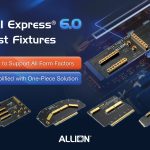 Allion Launches Industry-First PCIe® 6.0 Test Fixture Series